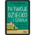 Ty, Twoje dziecko i szkoła ebook